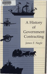 A History of Government Contracting by James F. Nagle